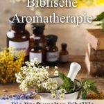 Biblische Aromatherapie