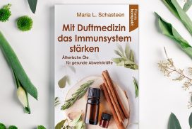 Mit Duftmedizin das Immunsystem stärken