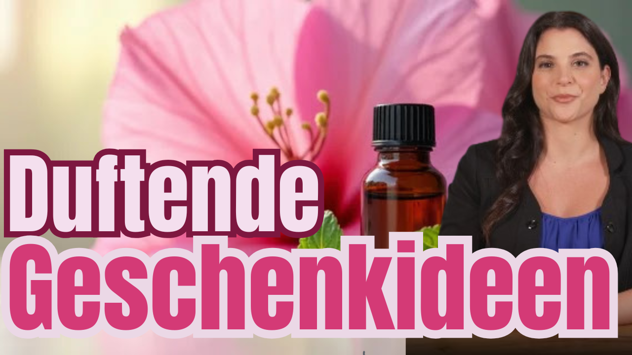 Duftende Geschenkideen